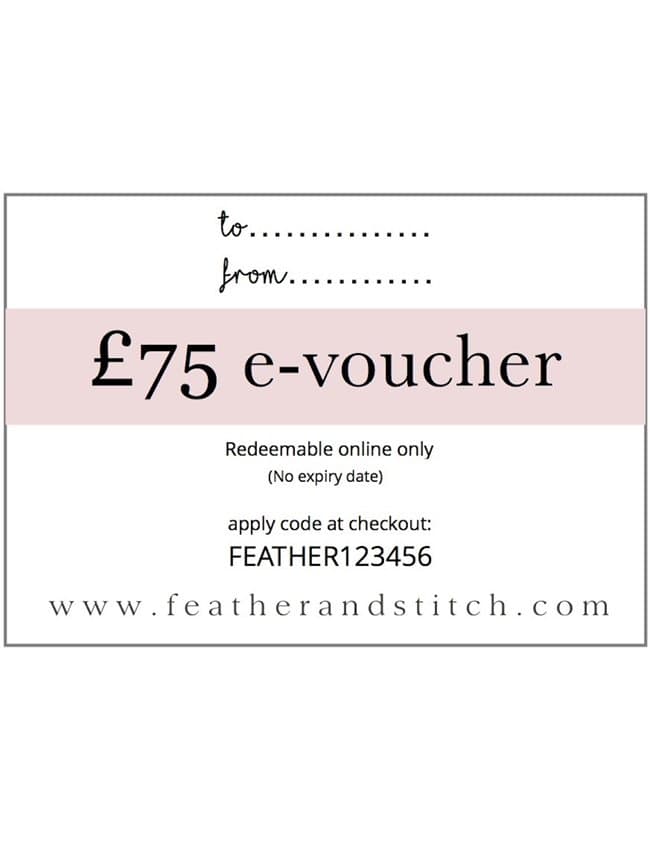 Feather & Stitch e-voucher £75 (redeem online)
